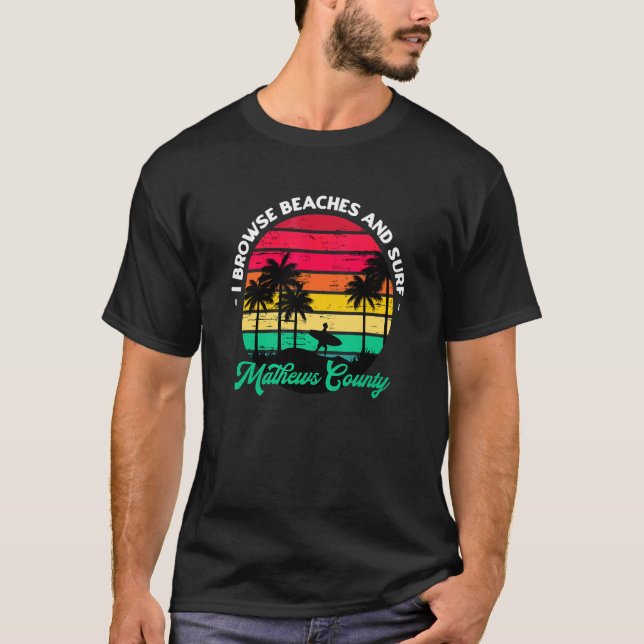 Camiseta Eu Navego Em Praias E Surf Mathews County Surfing  (Frente)