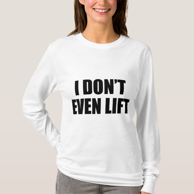 Camiseta Eu nem levanto (Frente)