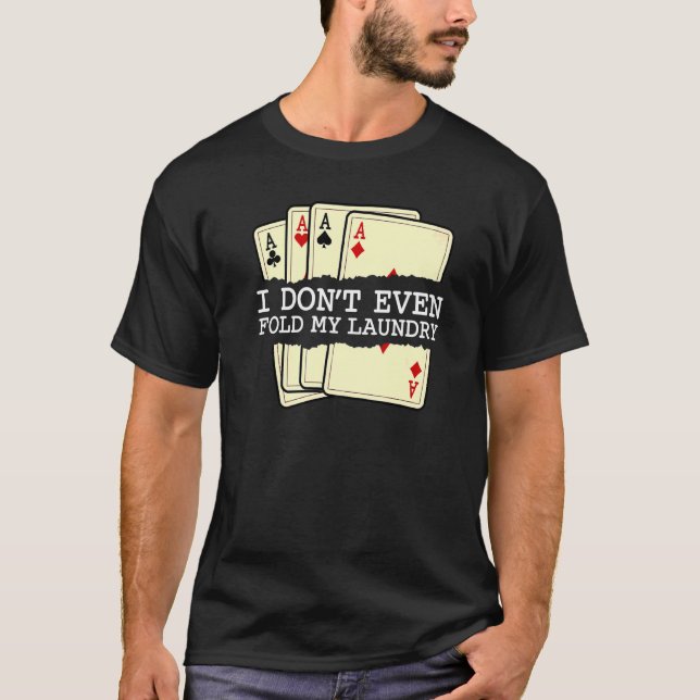 Camiseta Eu nem mesmo dobrei minha lanchonete jogos de pôqu (Frente)