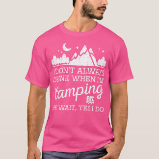 Camiseta Eu Nem Sempre Acampando Oh Sim Eu Faço Acampamento