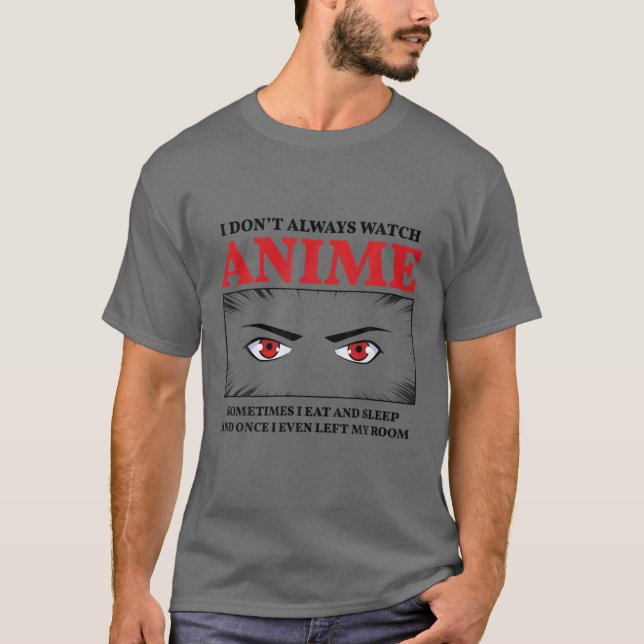 Camiseta Eu nem sempre assisto anime (Frente)
