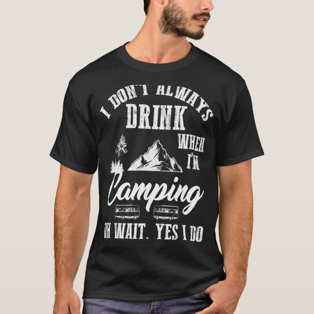 Camiseta Eu nem sempre bebo cerveja acampando férias de ver (Frente)