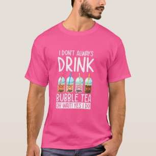 Camiseta Eu nem sempre bebo Oh espere! Sim, faço Boba Engra