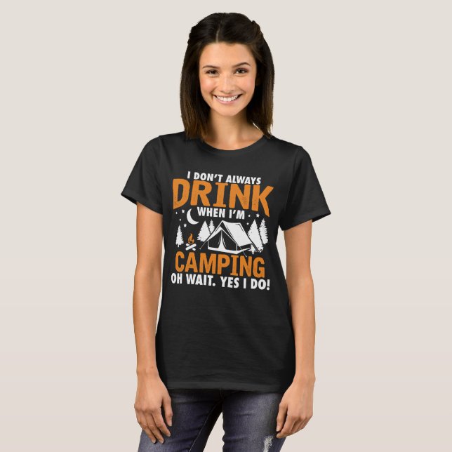 Camiseta Eu Nem Sempre Bebo Quando Estou Acampando (Frente Completa)