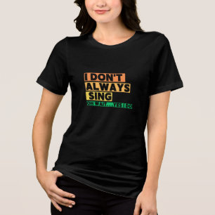 Camiseta Eu nem sempre canto