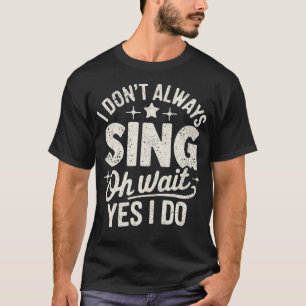 Camiseta Eu Nem Sempre Canto Ah Espere Sim Eu Canto Camiset