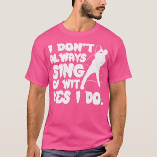 Camiseta Eu Nem Sempre Canto Com Certeza Sim Eu Canto Ópera