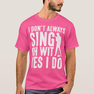 Camiseta Eu Nem Sempre Canto Com Certeza Sim Eu Canto Ópera