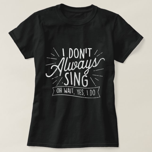 Camiseta Eu nem sempre canto, espera, sim, eu faço, ator (Frente do Design)