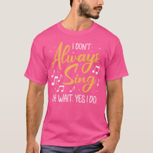 Camiseta Eu Nem Sempre Canto Oh Espera Sim Eu Faço Ópera Si