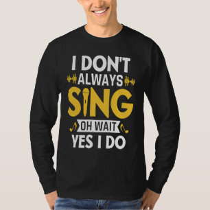 Camiseta Eu Nem Sempre Canto Oh Espere Sim Eu Canto Karaoke