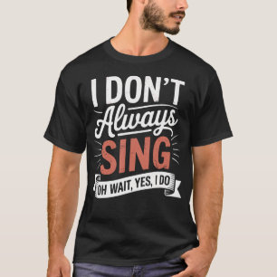 Camiseta Eu Nem Sempre Canto Oh Espere Sim Eu Faço Teatro M