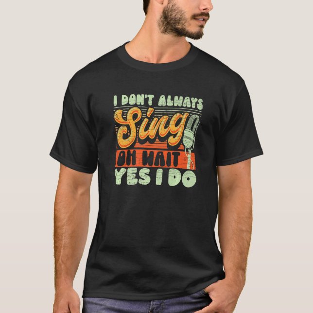 Camiseta Eu nem sempre canto, sim, eu faço Broadway Musi (Frente)