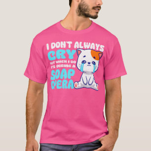 Camiseta Eu Nem Sempre Choro, Mas Quando Eu Faço É Durante