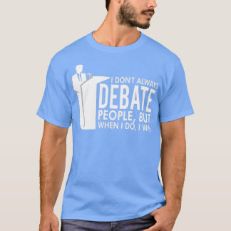 Camiseta Eu Nem Sempre Debater Equipe de Debate sobre Pesso