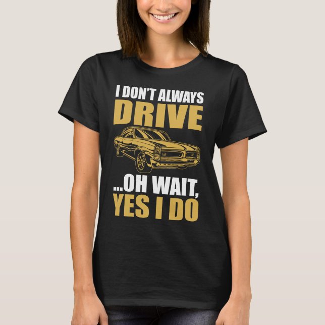Camiseta eu nem sempre dirijo ah espera sim eu dirijo PONTI (Frente)