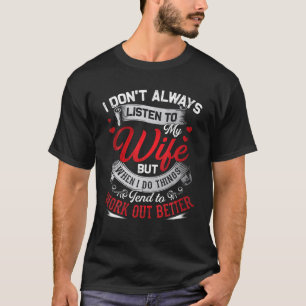 Camiseta Eu nem sempre escuto minha esposa, mas quando me d