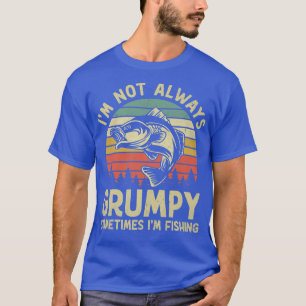 Camiseta Eu Nem Sempre Estou Rumpy Às Vezes Eu Estou Pescad