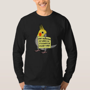 Camiseta Eu nem sempre faço cocô, mas quando... Cockatiel P