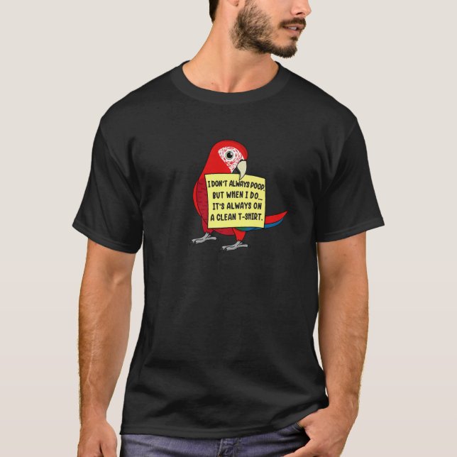 Camiseta Eu nem sempre faço cocô, mas quando ... eu Arara E (Frente)