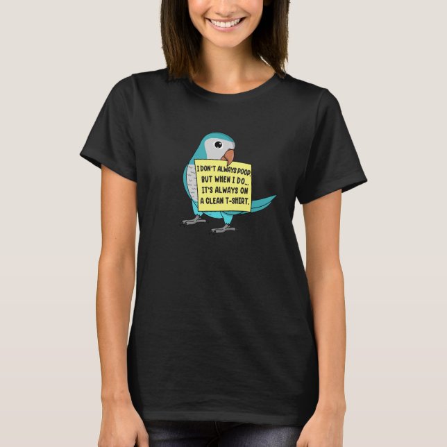 Camiseta Eu nem sempre faço cocô, mas quando... I Blue Monk (Frente)