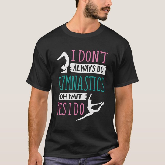 Camiseta Eu Nem Sempre Faço ginástica Oh Espera Sim Eu Faço (Frente)