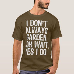 Camiseta Eu nem sempre jardim jardinando jardineiro engraça