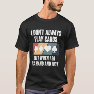 Camiseta Eu Nem Sempre Jogo Cartas Jogo de Cartas Mão e Pé