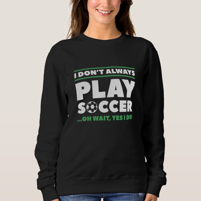 Camiseta Eu nem sempre jogo futebol (Frente)