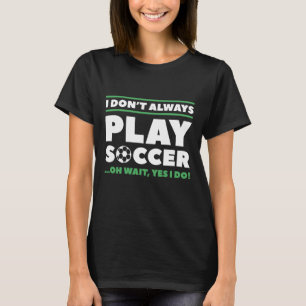 Camiseta Eu Nem Sempre Jogo Futebol