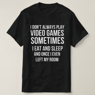 Camiseta Eu nem sempre jogo Videos games engraçados presen