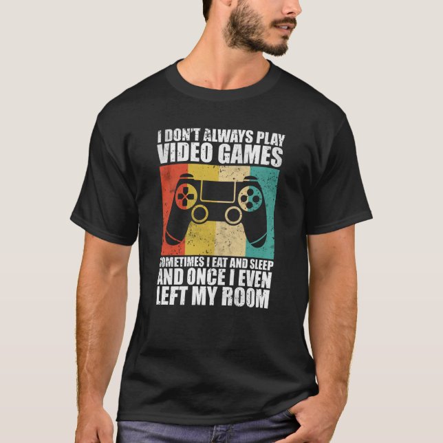 Camiseta Eu nem sempre jogo Videos games jogando (Frente)