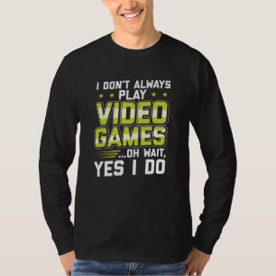 Camiseta Eu nem sempre jogo Videos games  Presente para jog