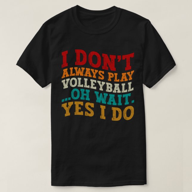 Camiseta Eu nem sempre jogo vôlei (Frente do Design)