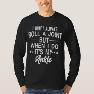 Camiseta Eu nem sempre marco uma junção, mas quando faço é