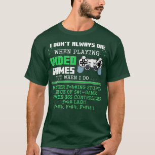 Camiseta Eu nem sempre morro ao reproduzir controladores de