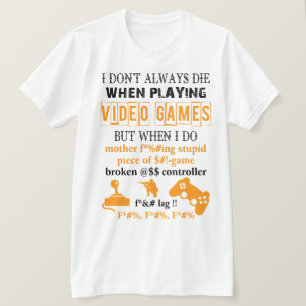 Camiseta Eu nem sempre morro quando se toca Video games