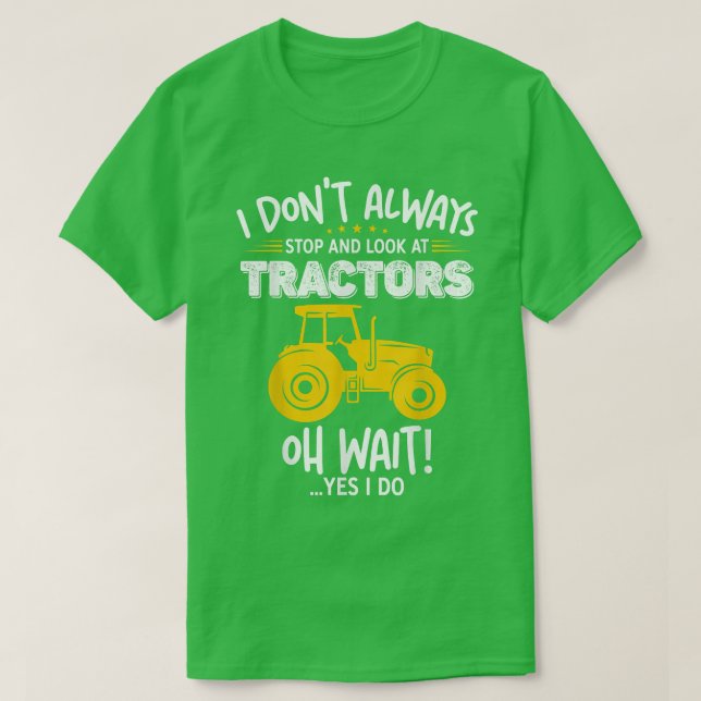 Camiseta Eu nem sempre olho para Trator Funny Farmer (Frente do Design)