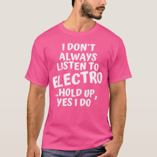 Camiseta Eu Nem Sempre Ouço Música Eletrotécnica Esperar Si
