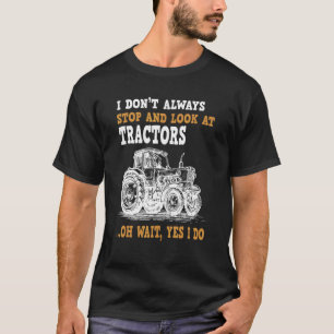Camiseta Eu nem sempre paro de olhar para o trator de trato