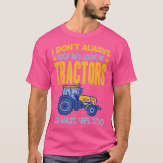 Camiseta Eu Nem Sempre Paro De Olhar Para Trator Trator