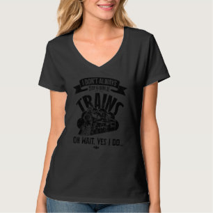 Camiseta Eu nem sempre paro e olho para o modelo de trem
