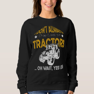Camiseta Eu nem sempre paro os tratores para as mãos e tril