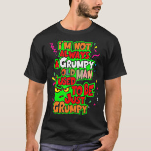 Camiseta Eu nem sempre sou um velho rabugento que eu costum