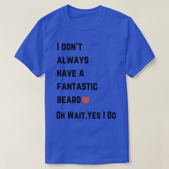 Camiseta Eu nem sempre tenho uma barba fantástica (Frente do Design)