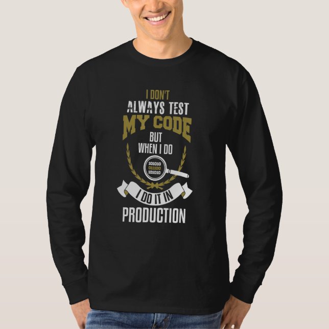 Camiseta Eu nem sempre testo meu código, mas quando testo é (Frente)