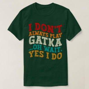 Camiseta Eu nem sempre toco Gatka Oh, espera, sim eu luto