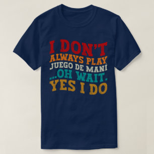 Camiseta Eu nem sempre toco Juego de maní