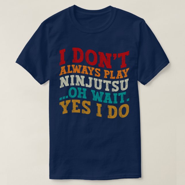 Camiseta Eu nem sempre toco Ninjutsu (Frente do Design)