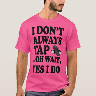 Camiseta Eu Nem Sempre Toco Oh Espere Sim Eu Danço Por Lá